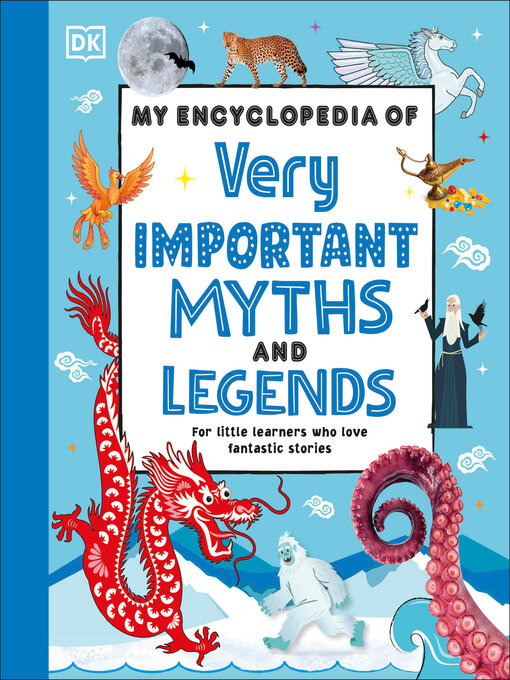 Title details for My Encyclopedia of Very Important Myths and Legends by DK - Available